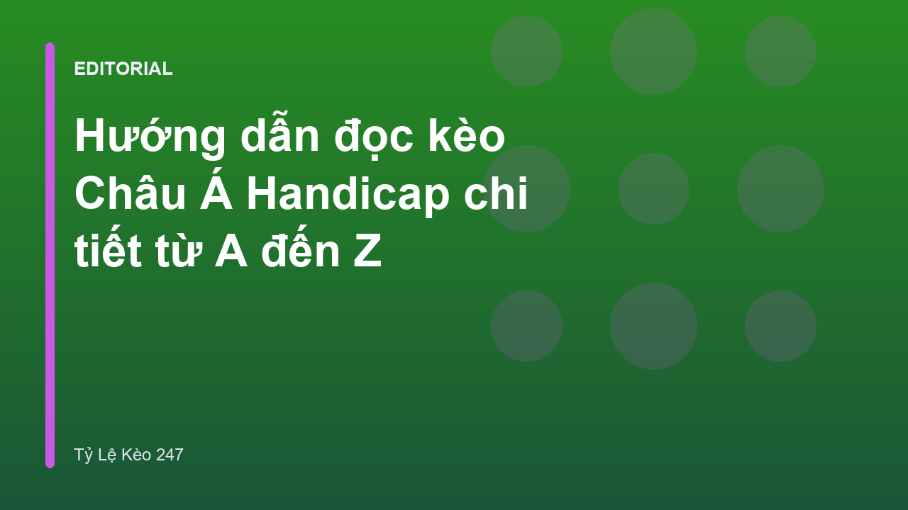 Hướng dẫn đọc kèo Châu Á Handicap